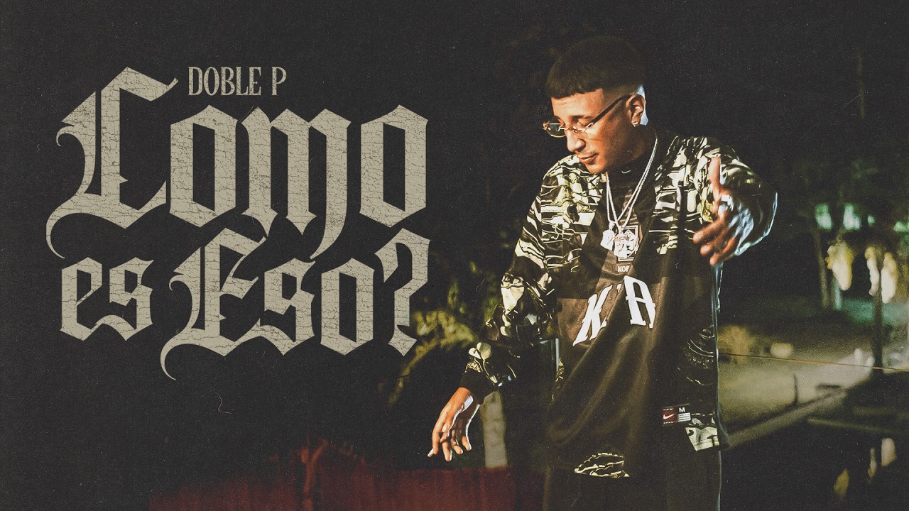 DOBLE P - Como Es Eso? (Video Oficial)
