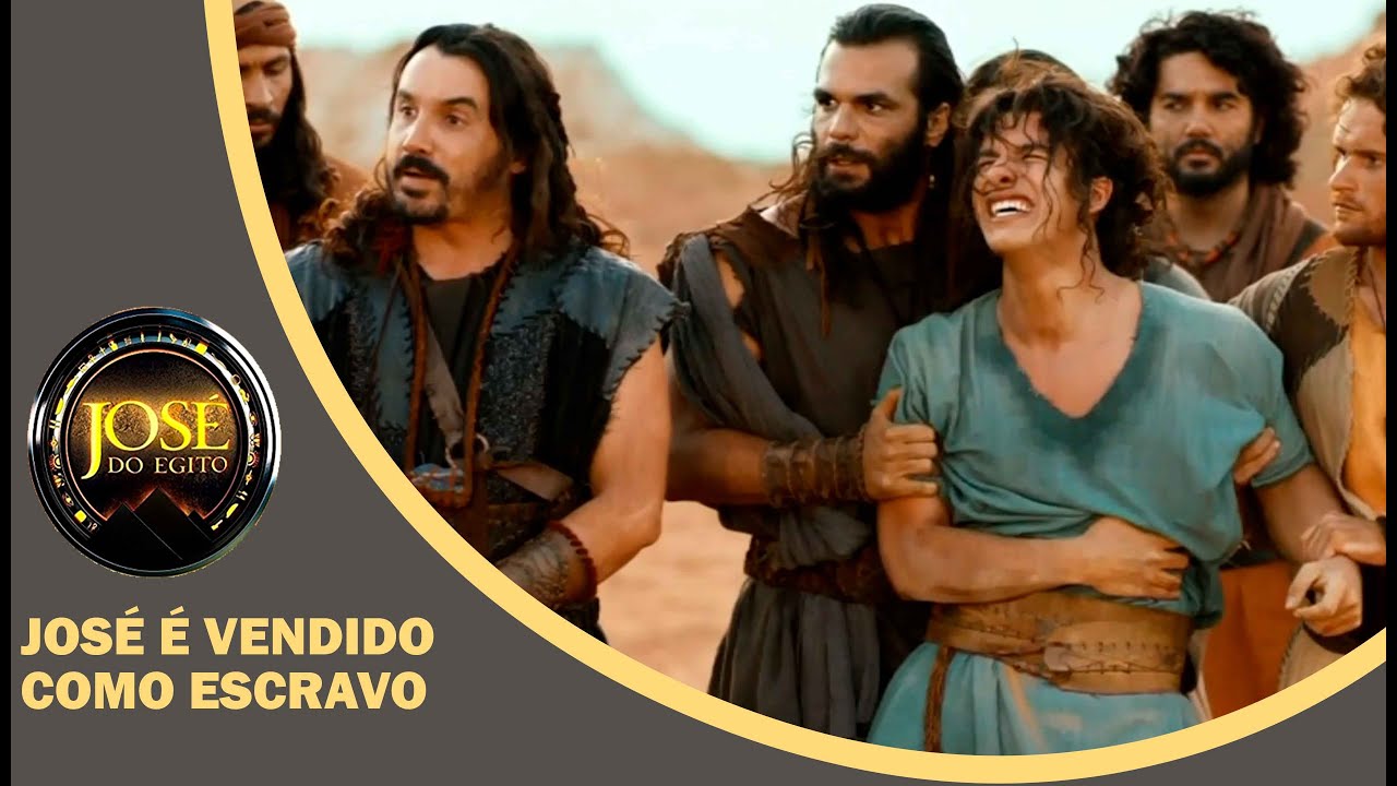 JOSÉ DO EGITO: Jose é vendido como escravo pelos irmãos