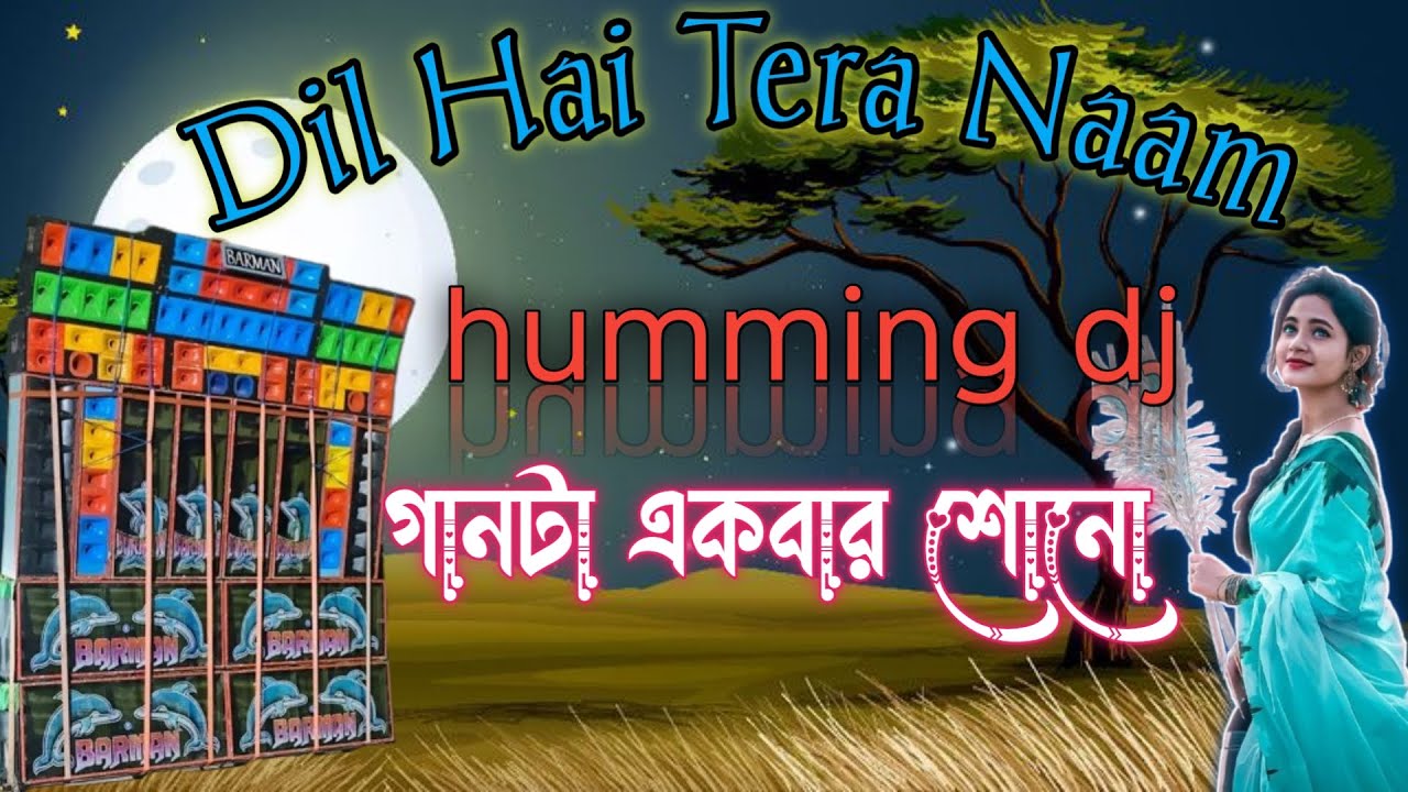 Dil Pe Hai Tera Naam ¶ mixing Humming DJ || full time competition DJ song