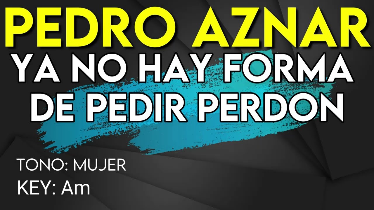 Pedro Aznar - Ya No Hay Forma De Pedir Perdón - Karaoke Instrumental - Mujer