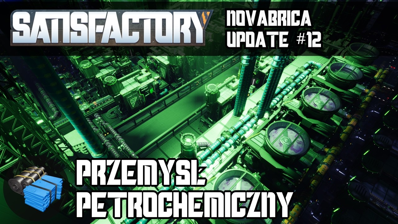 Przemysł petrochemiczny - Satisfactory Gameplay PL | Novabrica Update #12