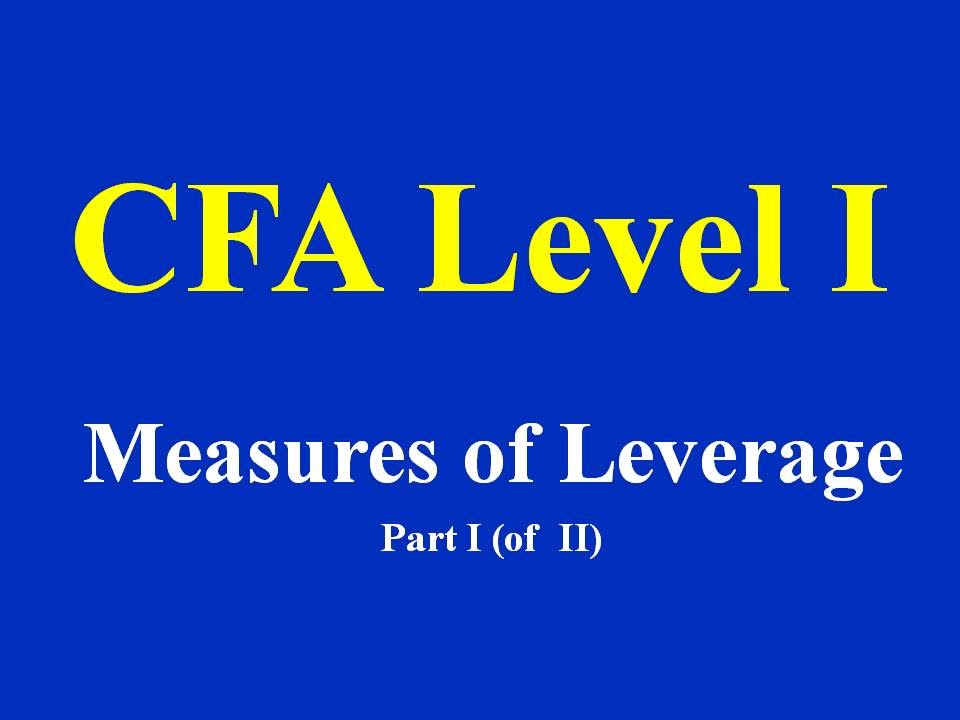 2015 г. &mdash; CFA Уровень 1 &mdash; Показатели кредитного плеча, часть I (из 2)