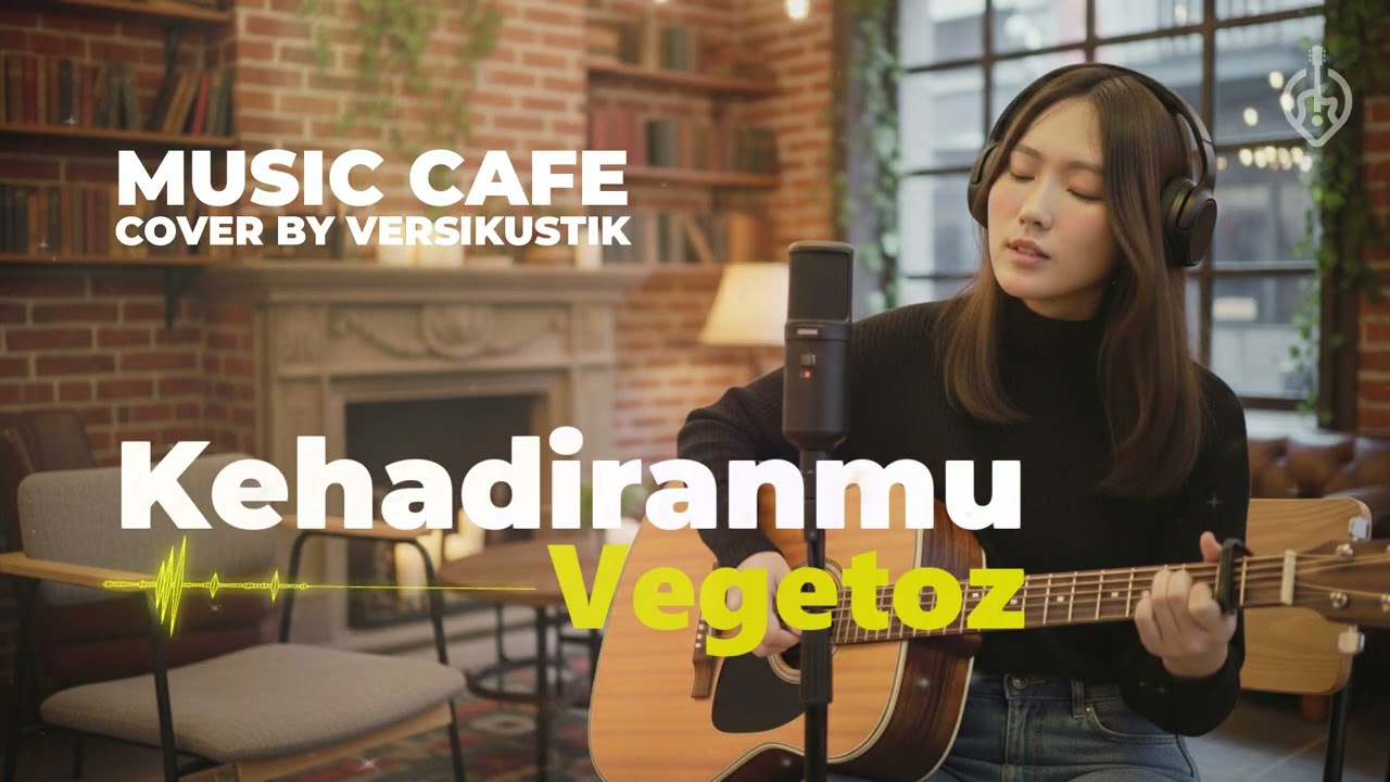 (MUSIK AKUSTIK CAFE )KEHADIRANMU - VEGETOZ | COVER BY VERSIKUSTIK