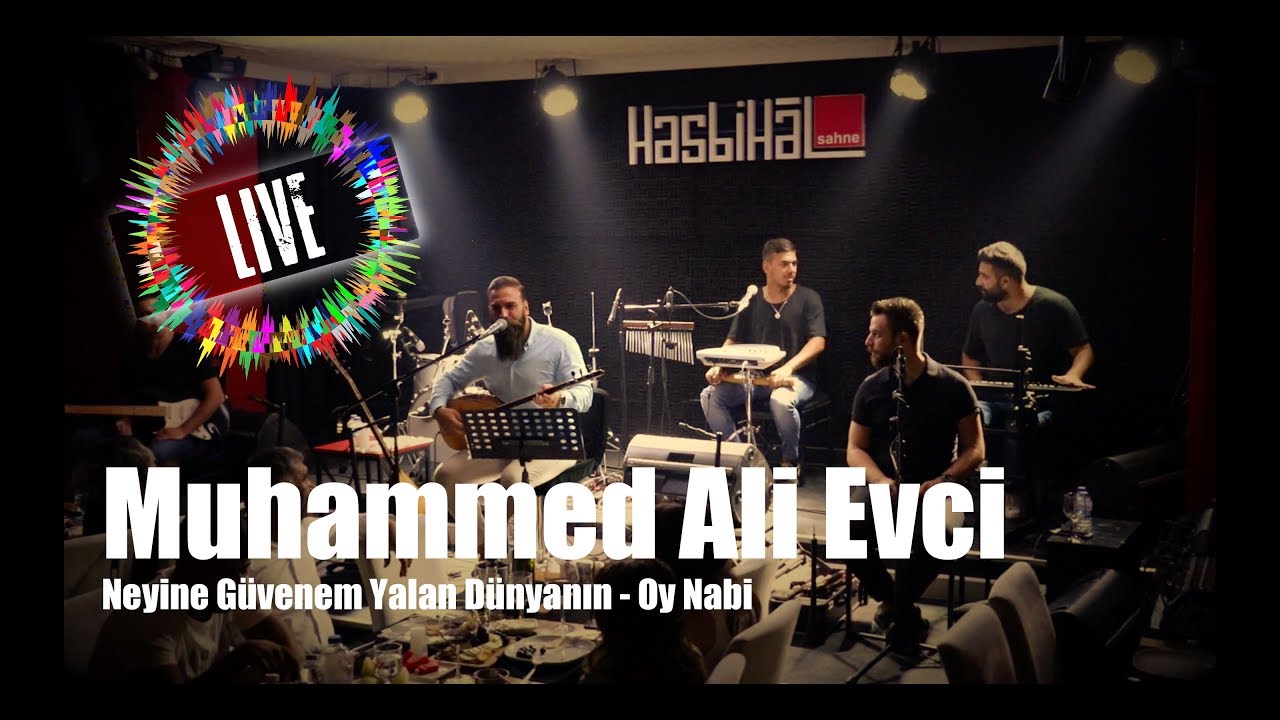 Muhammed Ali Evci - Neyine G&uuml;venem Yalan D&uuml;nyanın - Oy Nabi (LIVE)