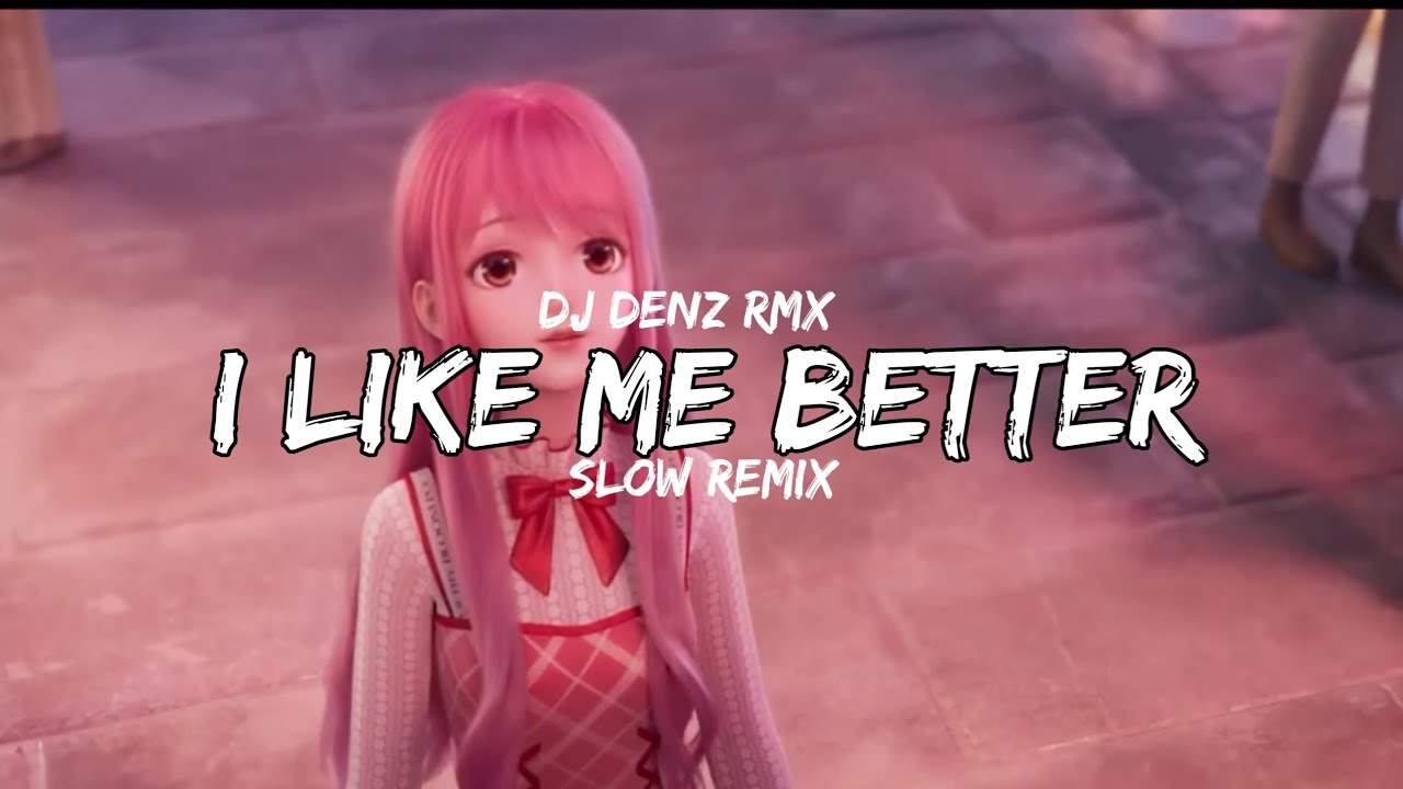 I Like Me Better - Slow Remix Dj Denz Rmx (Rawi Beat Style)