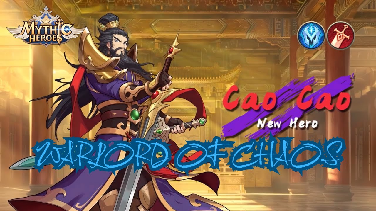 Mythic Heroes - Hero Analysis - Cao Cao