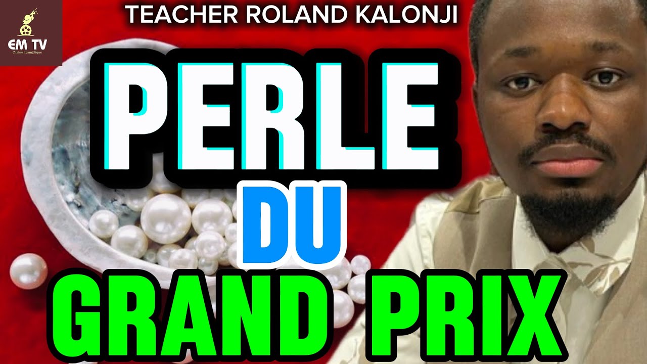 LA PERLE DU GRAND PRIX 🥇 🏆  -  Teacher Roland Kalonji 