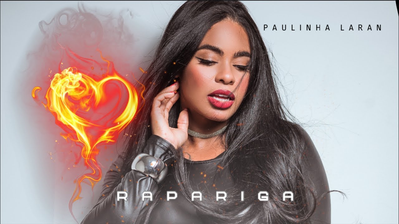 #rapariga Paulinha Laran ( RAPARIGA)