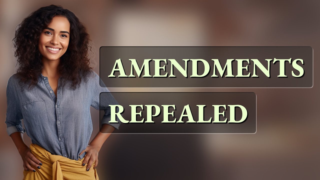 Why Are Some Constitutional Amendments Allowed to Be Repealed?