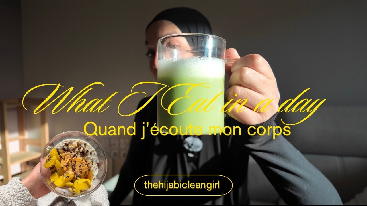 WHAT I EAT IN A DAY - Quand j'écoute mon corps - (100% Végétal) - thehijabicleangirl