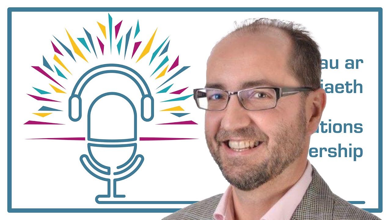 30 - Phil Renshaw - Conversations on Leadership / Sgwrsiau ar Arweinyddiaeth