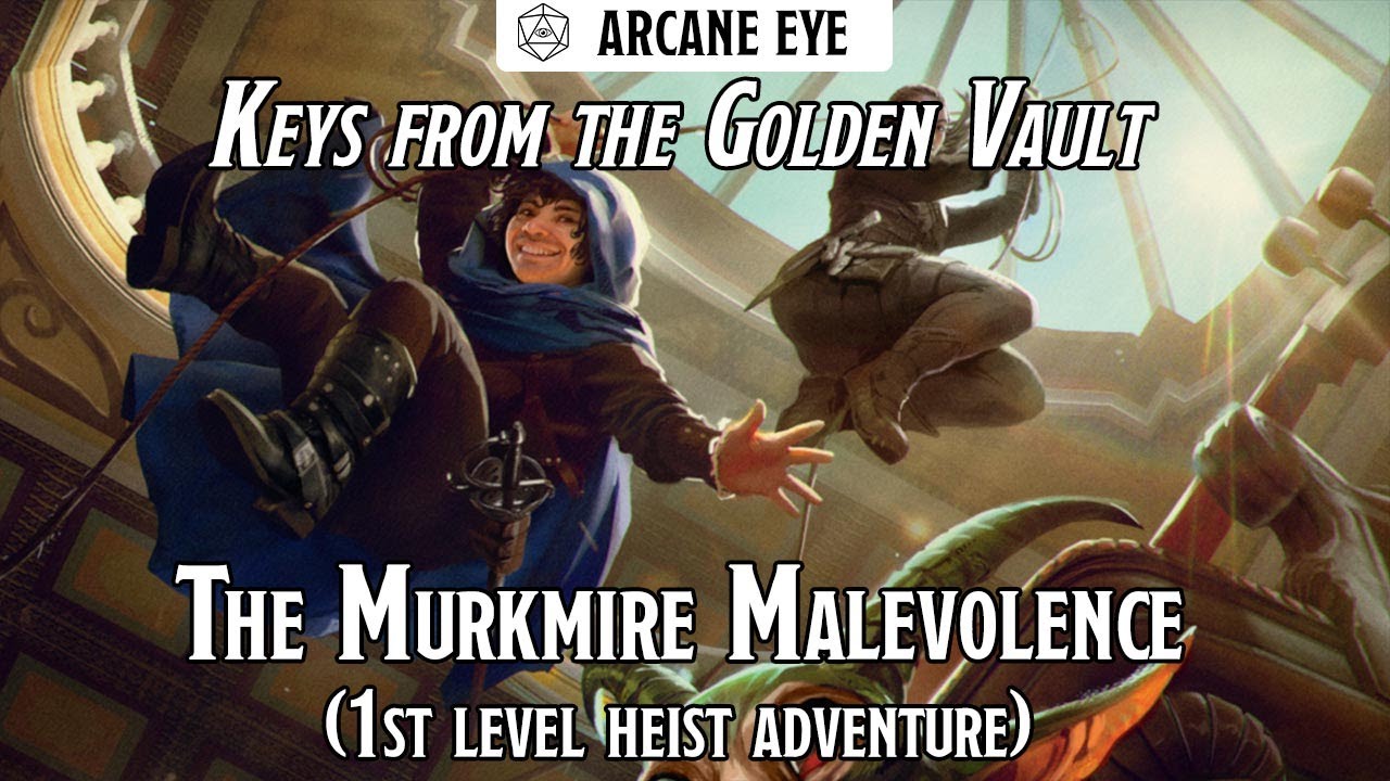 Playing the first heist adventure from Keys from the Golden Vault! | Murkmire Malevolence