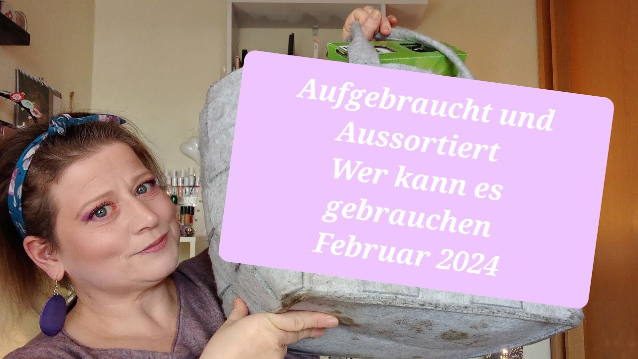 Aufgebraucht und Aussortiert/Wer kann es gebrauchen/Februar 2024