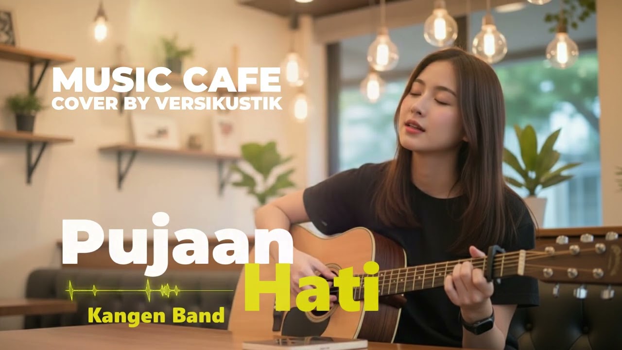 (MUSIK CAFE AKUSTIK ) PUJAAN HATI - KANGEN BAND -  COVER BY VERSIKUSTIK