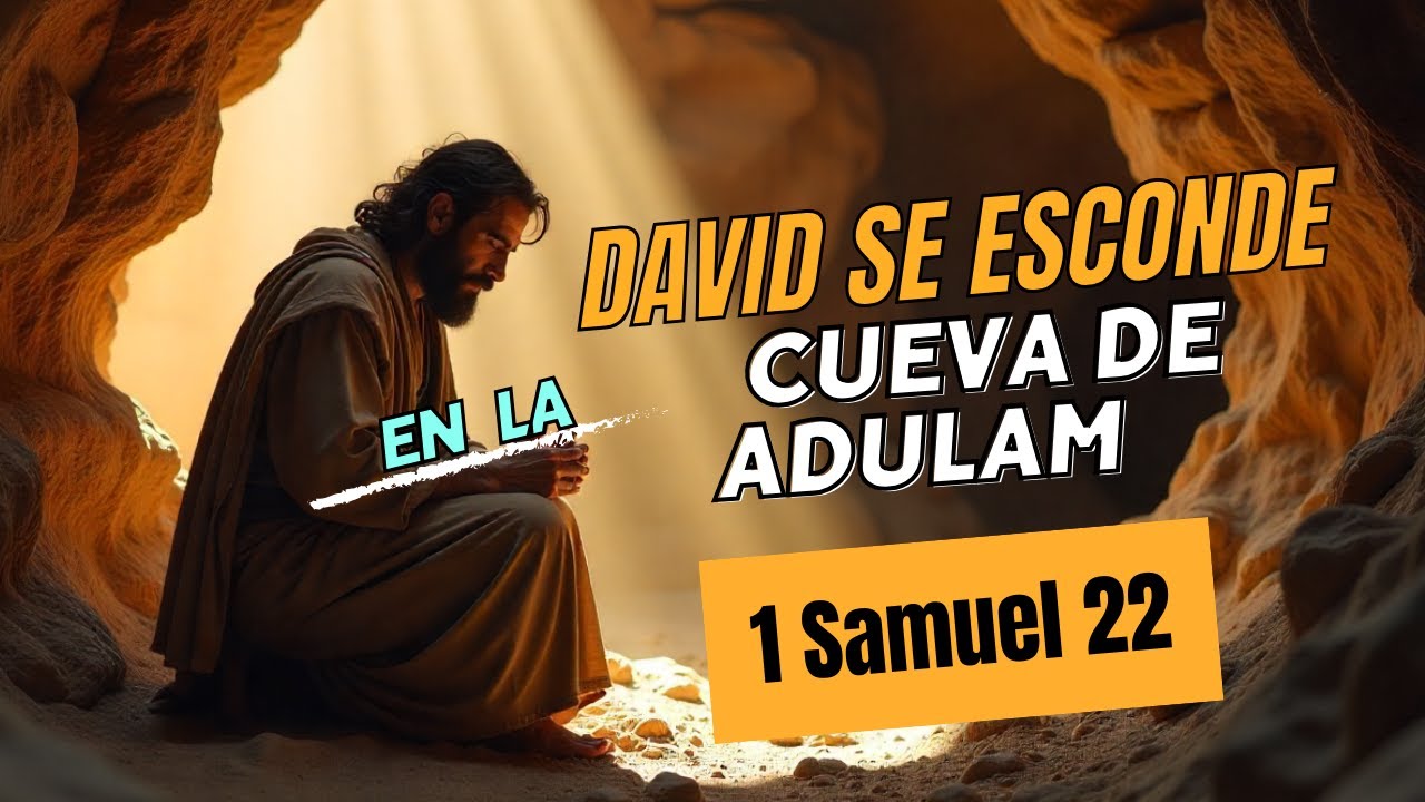 David se Esconde em la Cueva de Adulam. (1 Samuel 22)
