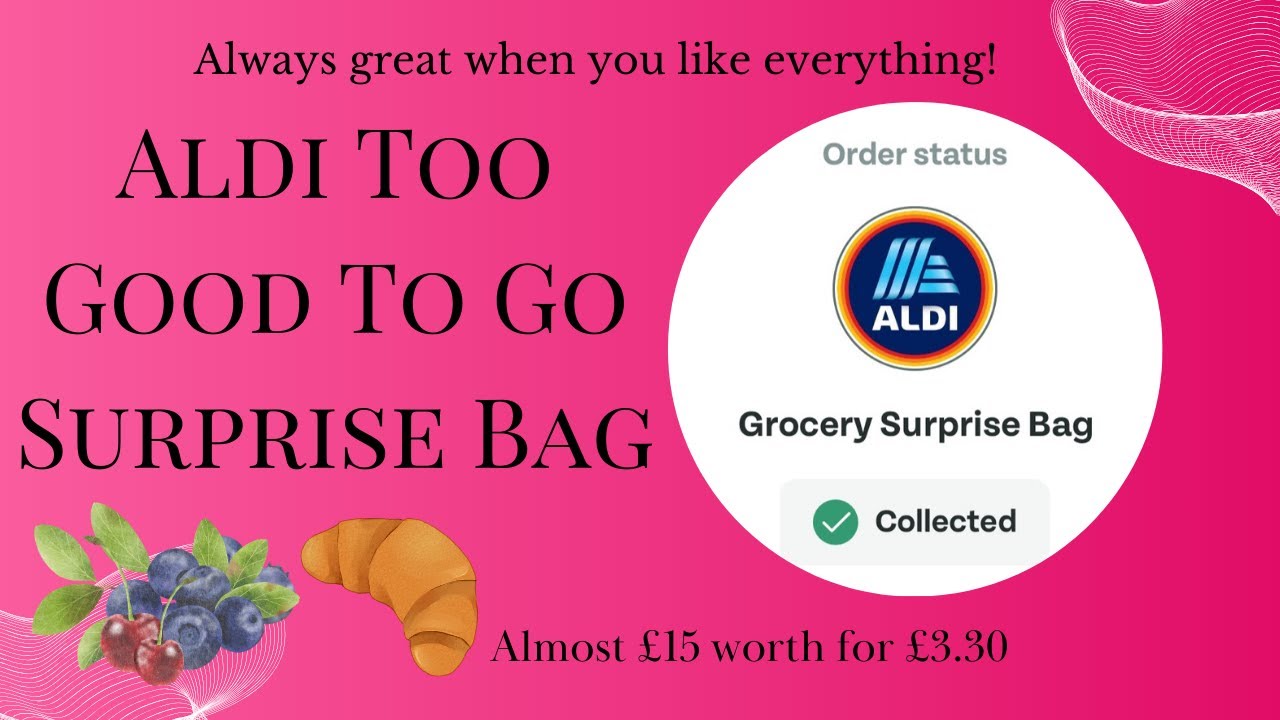 Aldi Too Good To Go Surprise Bag | Saving Food Waste | Helping With Cost Of Living