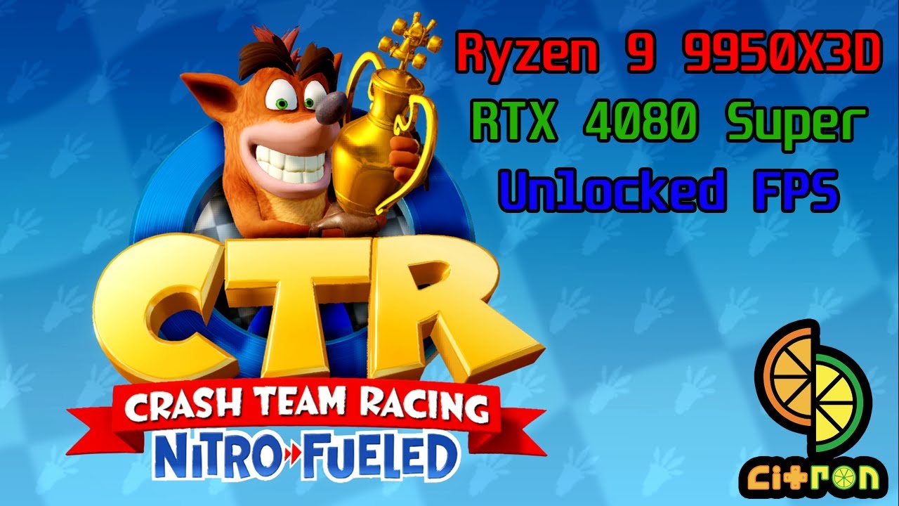 Crash Team Racing: Nitro Fueled (Switch) Unlocked FPS Emulation in Citron! 9950X3D / RTX 4080 Super