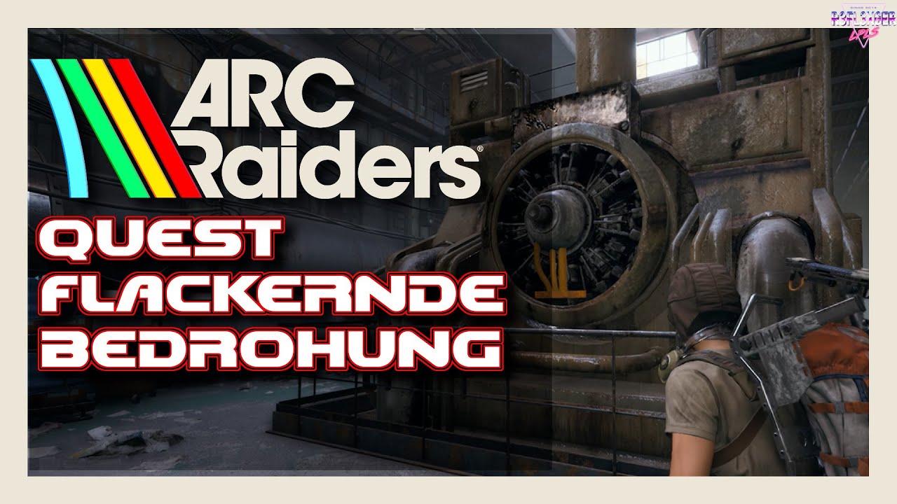 ARC Raiders Quest Beginner Guide (German) Quest🎮 Flackernde Bedrohung