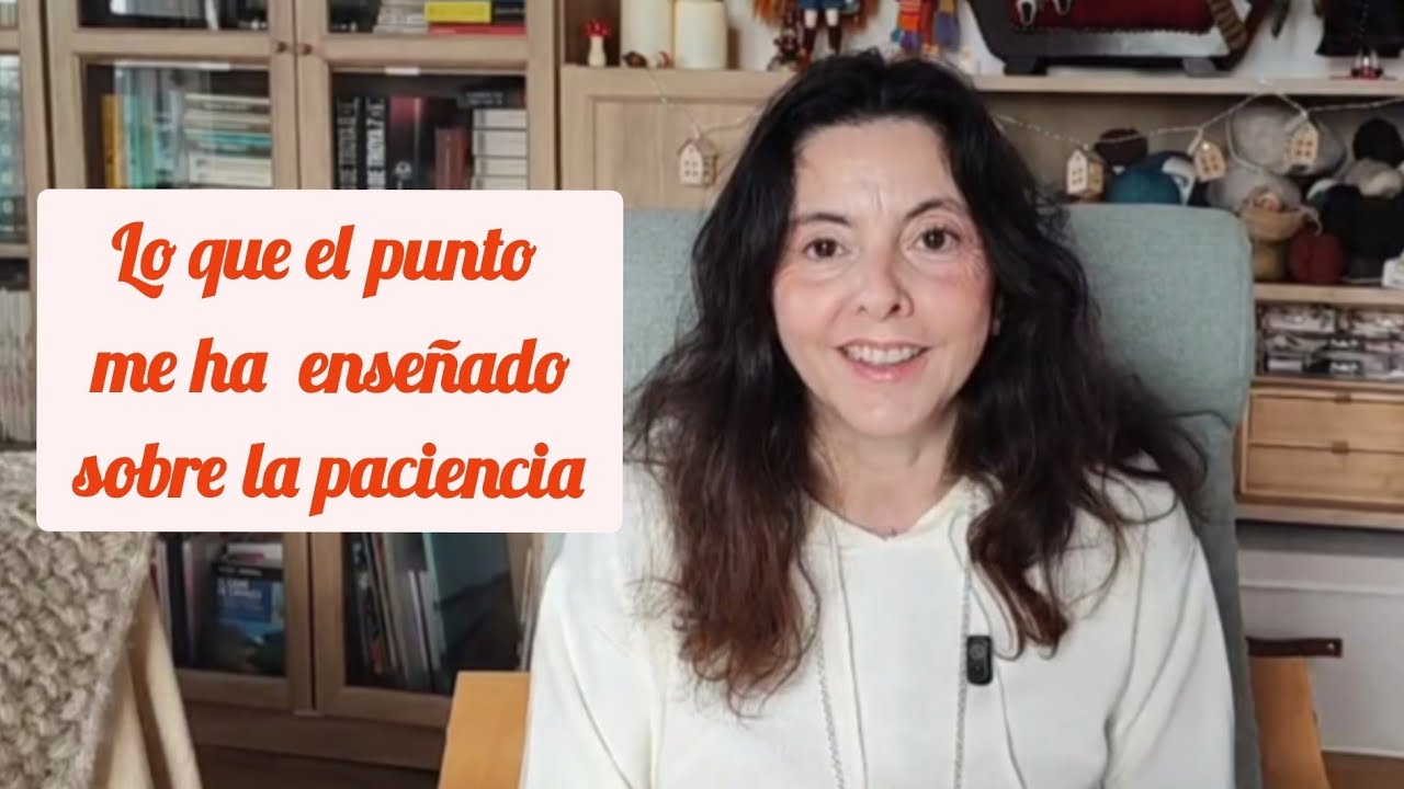 TEJER DESPACIO en un mundo rápido 🩷| Lo que el PUNTO 🧶 me ha enseñado sobre la PACIENCIA 