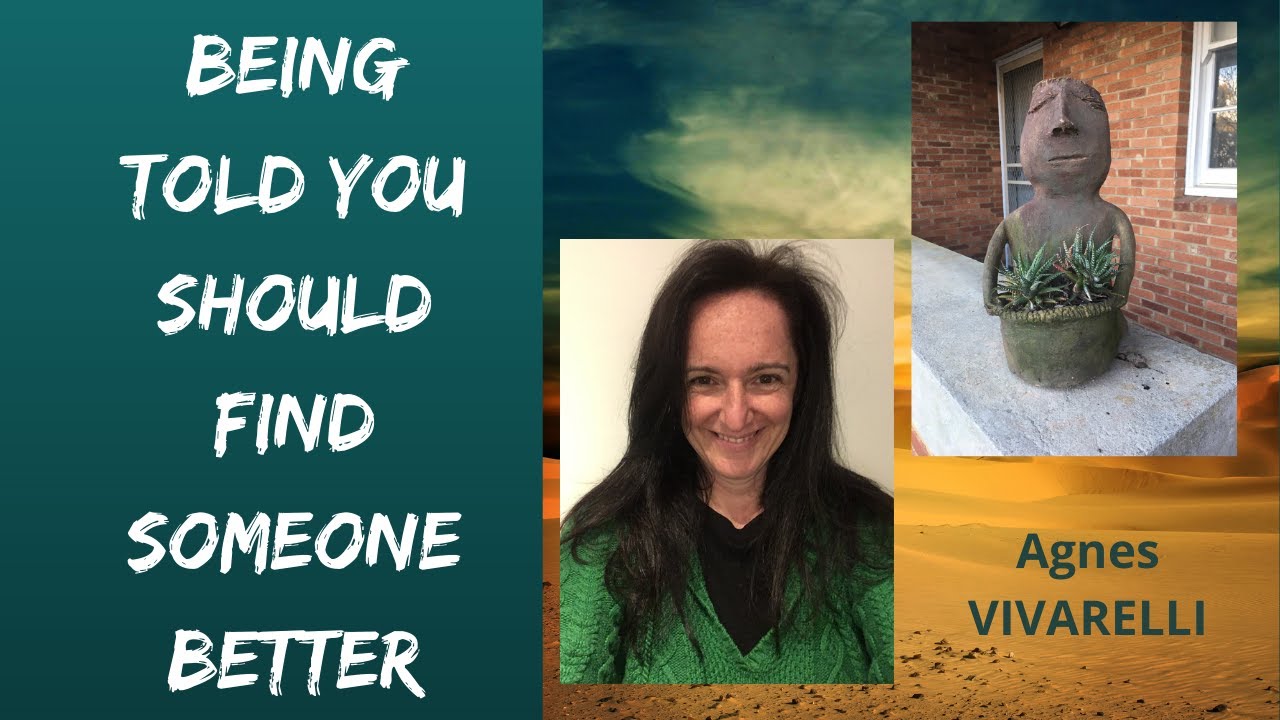 Being Told You Should Find Someone Better