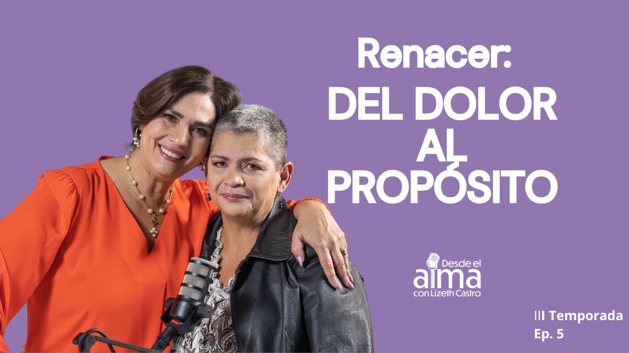 Renacer: Del dolor al propósito. Episodio 5. Temporada 3