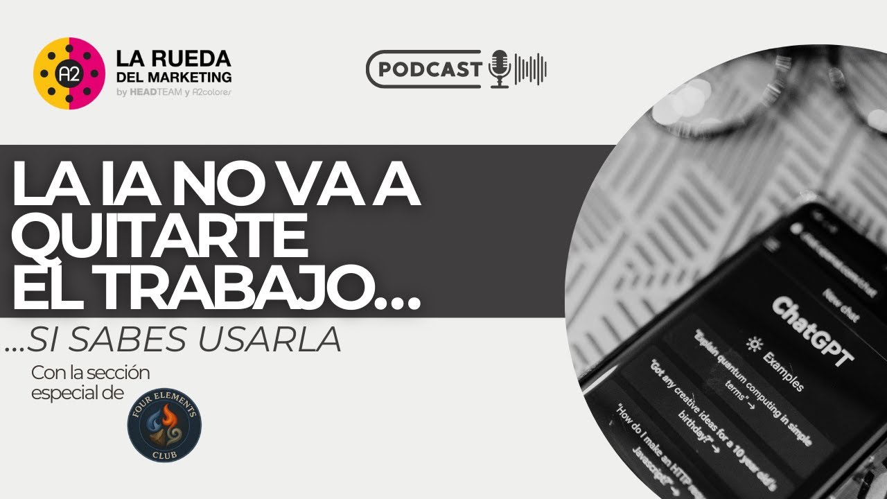 🎙️ La IA no va a quitarte el trabajo… si sabes usarla | La Rueda del Marketing T2 E17.