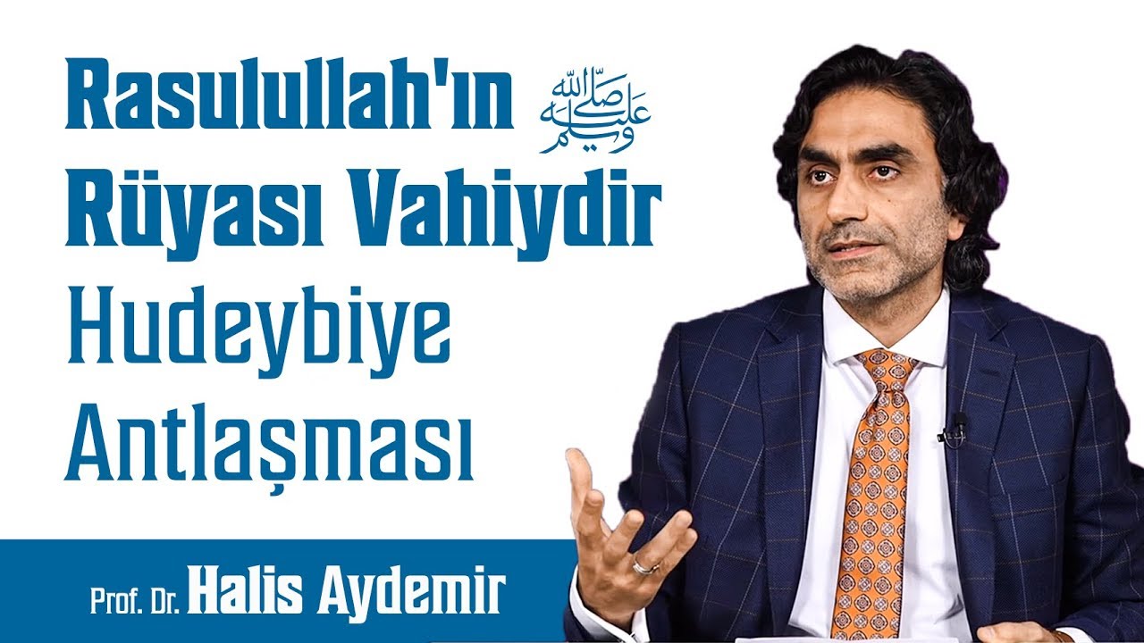 Rasulullah'ın ﷺ Rüyası Vahiydir | Hudeybiye Antlaşması | Prof. Dr. Halis Aydemir