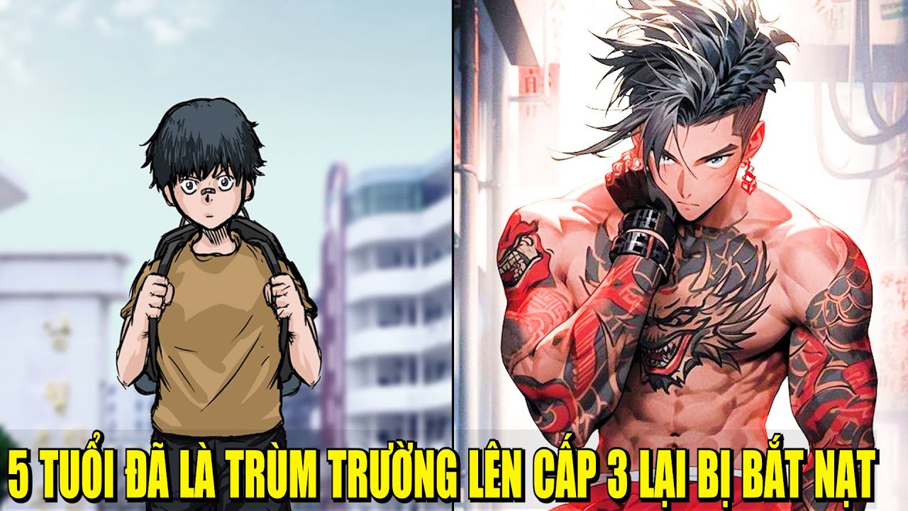 5 TUỔI ĐÃ LÀ TRÙM TRƯỜNG LÊN CẤP 3 LẠI BỊ XEM THƯỜNG | REVIEW PHIM TRUYỆN TRANH HAY