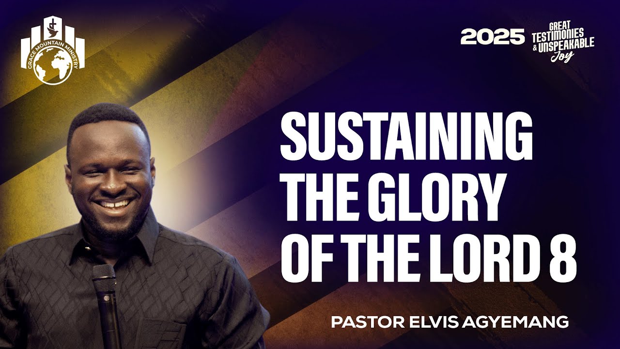 Pastor Elvis || Sustaining The Life Of Glory Part 8