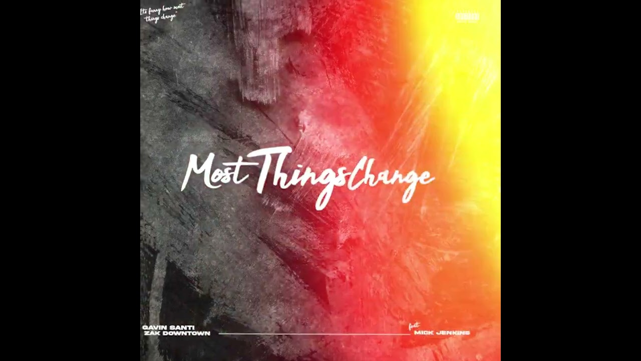 Gavin Santi & Zak Downtown - Most Things Change (feat. Mick Jenkins) (Official Visualizer)