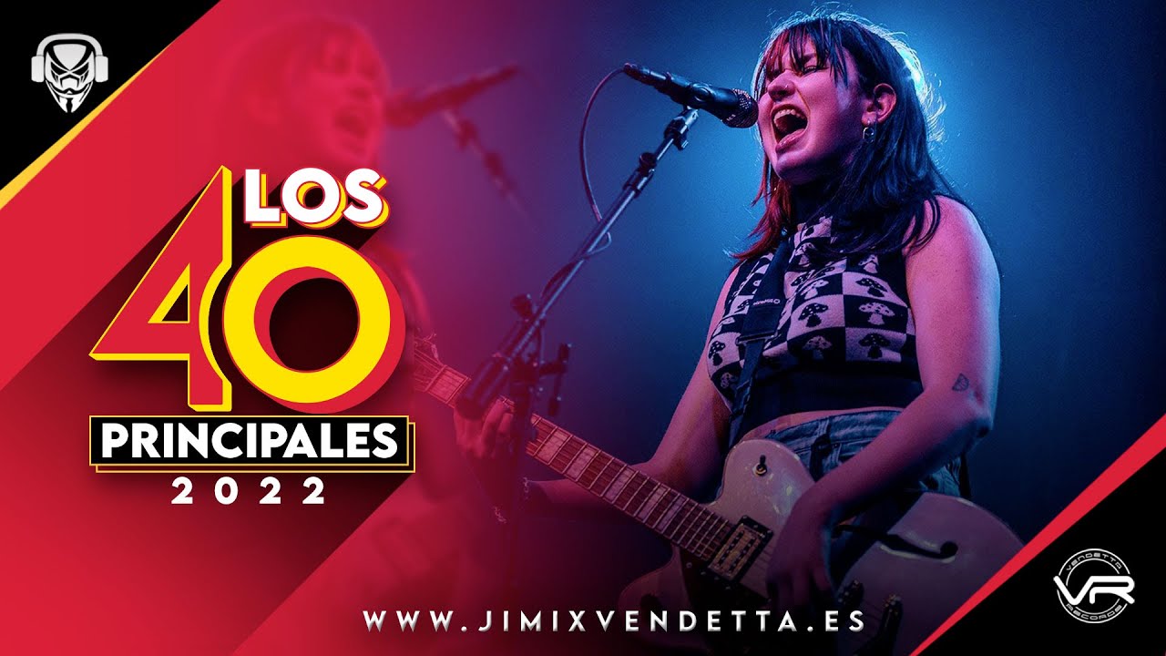 Lista los 40 Principales Espa&ntilde;a l Abril 2022 - Semana #15