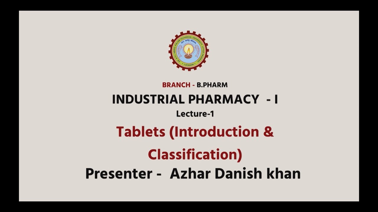 Industrial Pharmacy –I | Tablets: Introduction & Classification| AKTU Digital Education
