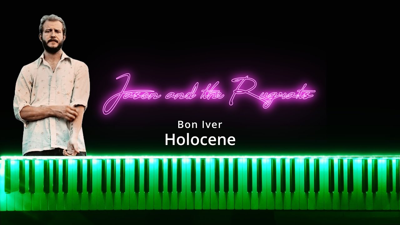 Holocene - Bon Iver (PIANO Cover + SHEETS)