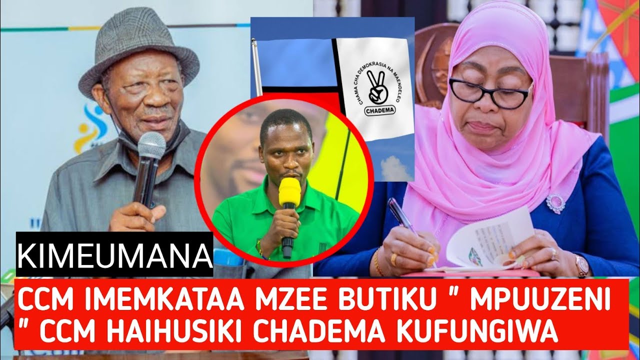KIMEUMANA CCM WAMEMKATAA MZEE BUTIKU 