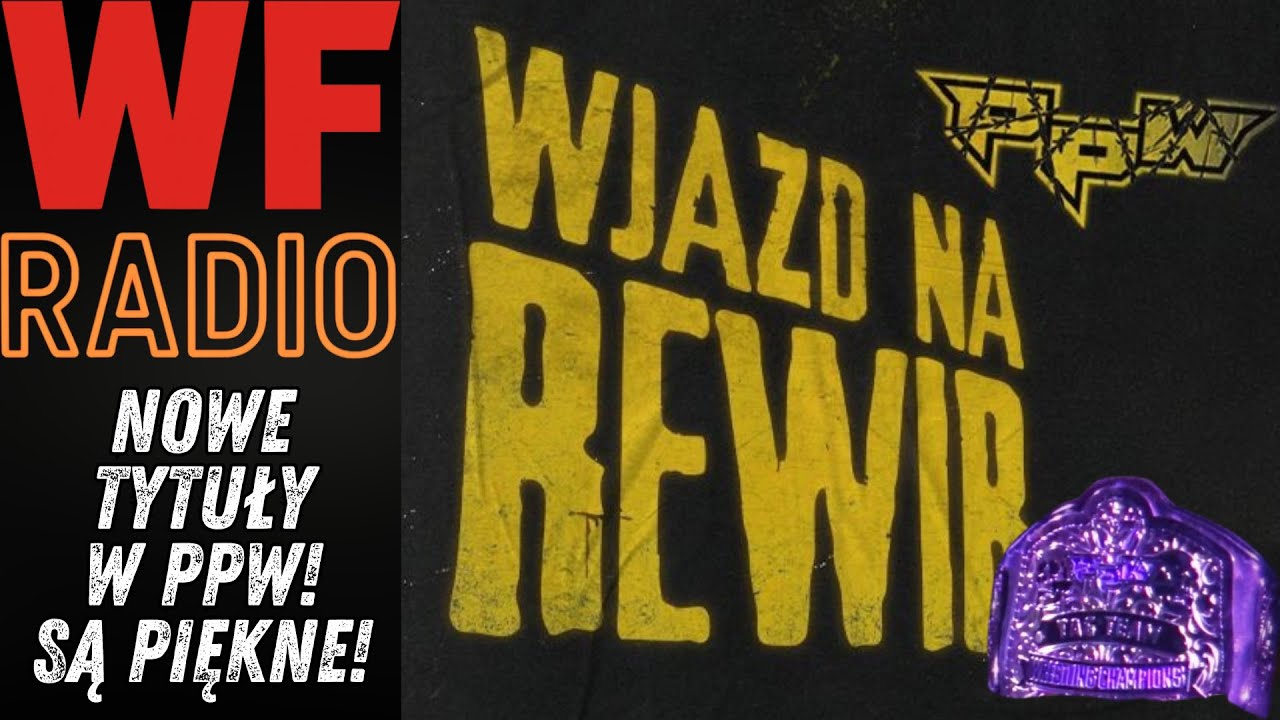 PpW ma NOWE najpiękniejsze pasy na Polskiej Scenie Wrestlingu! [WF Radio #17]