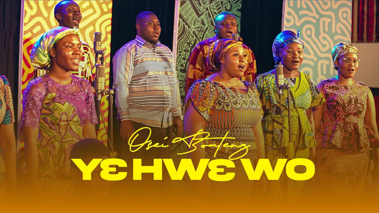 YE HWE WO - OSEI BOATENG | FREEDOM CHOIR GHANA