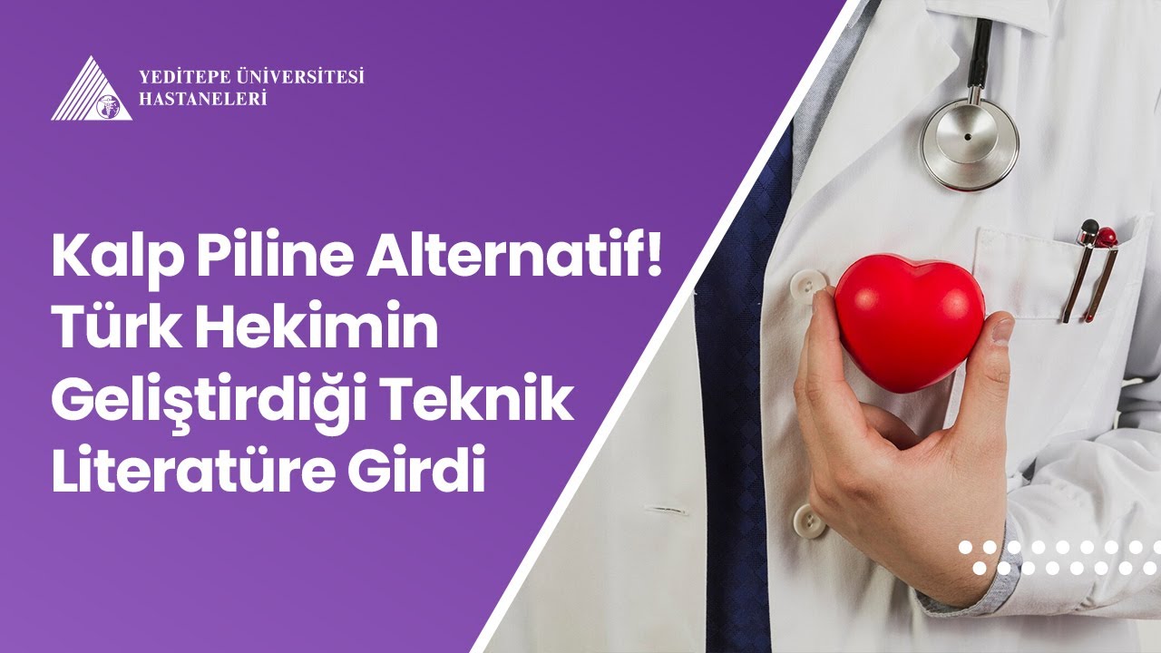 Kalp Piline Alternatif! Türk Hekimin Geliştirdiği Teknik Literatüre Girdi
