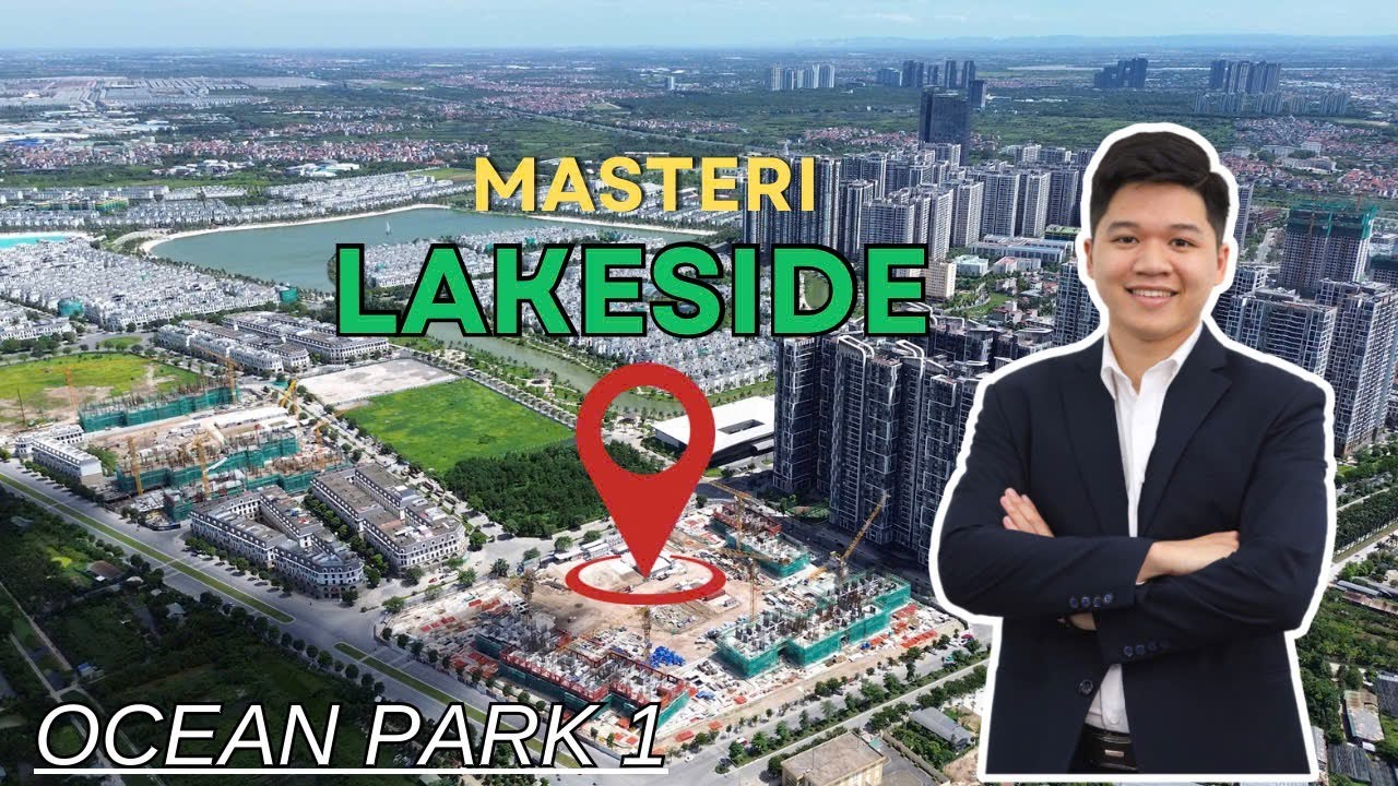 Tổng quan dự án căn hộ Masteri LakeSide tại Ocean Park 1| Mở bán trực tiếp từ Masterise Homes