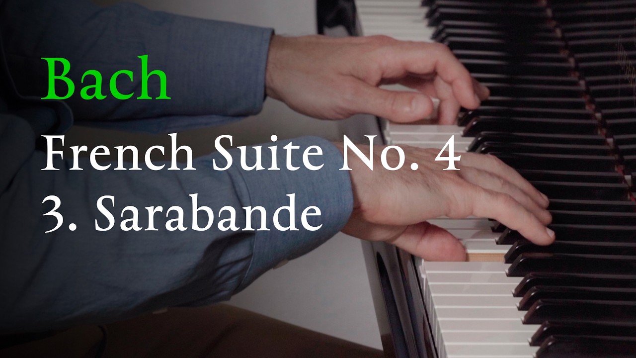 J. S. Bach, French Suite No. 4 in E-flat major (BWV 815) – 3. Sarabande