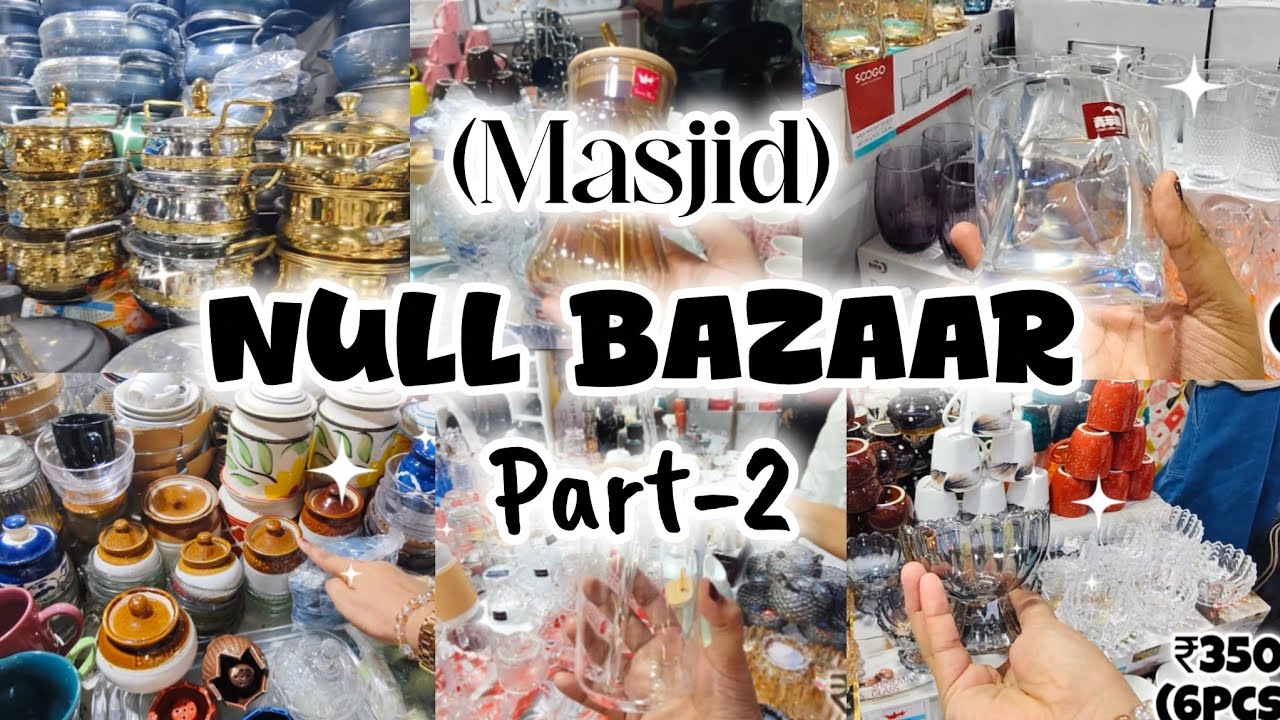Null Bazaar of Masjid Part-2 | Crockeries, sippers,glasses, decoration items,and more #explorepage 