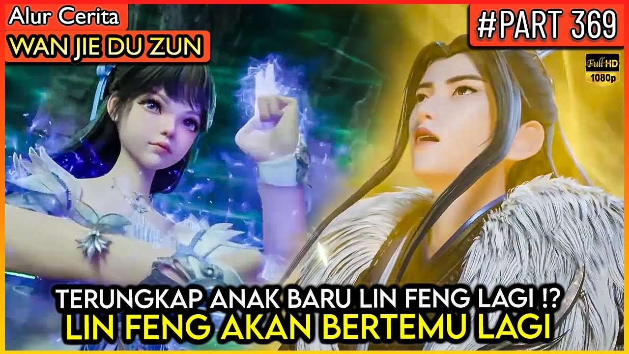 WADIDAW !! ANAK LIN FENG SATU INI SANGAT KUAT  - Alur Cerita Donghua #WJDZ (PART 369)