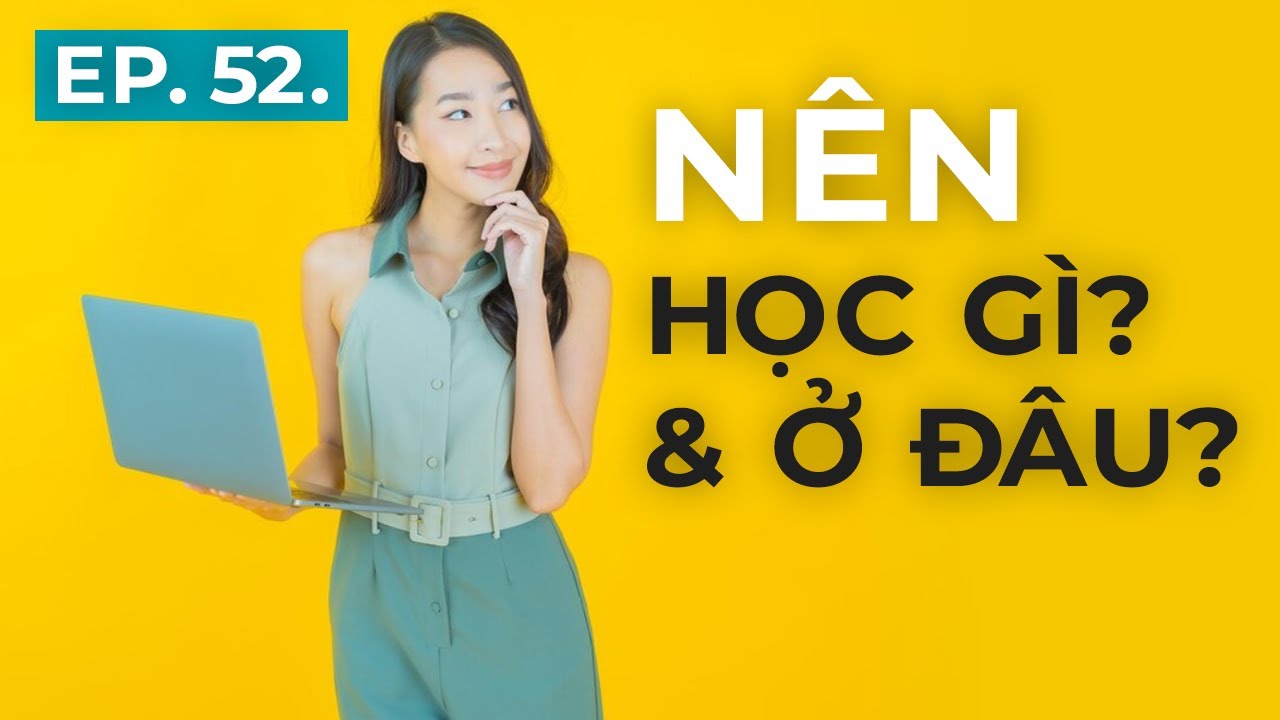HR NÊN HỌC GÌ? Ở ĐÂU? | EP. 52