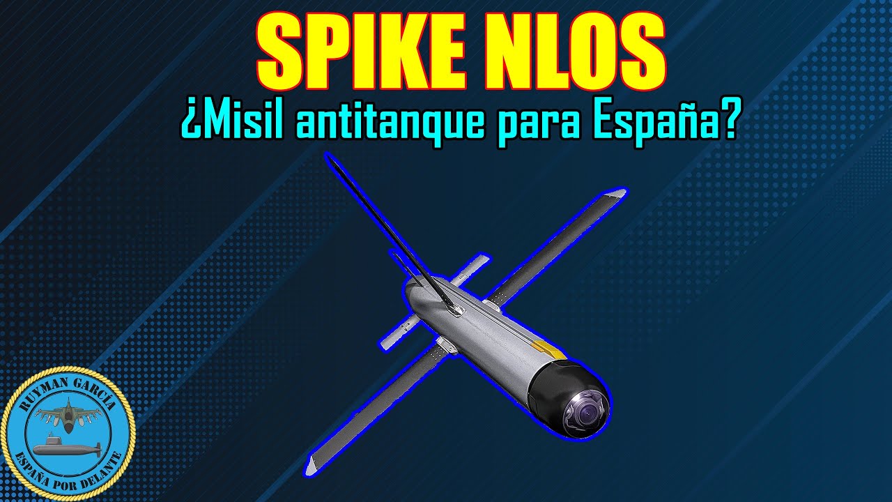 SPIKE NLOS ¿El MISIL ANTITANQUE para ESPAÑA?