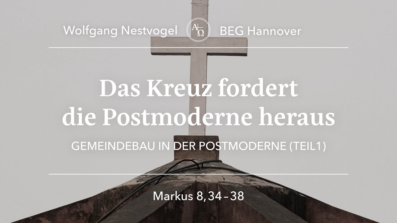 BEGH-Gottesdienst 29.06.25: Das Kreuz fordert die Postmoderne heraus