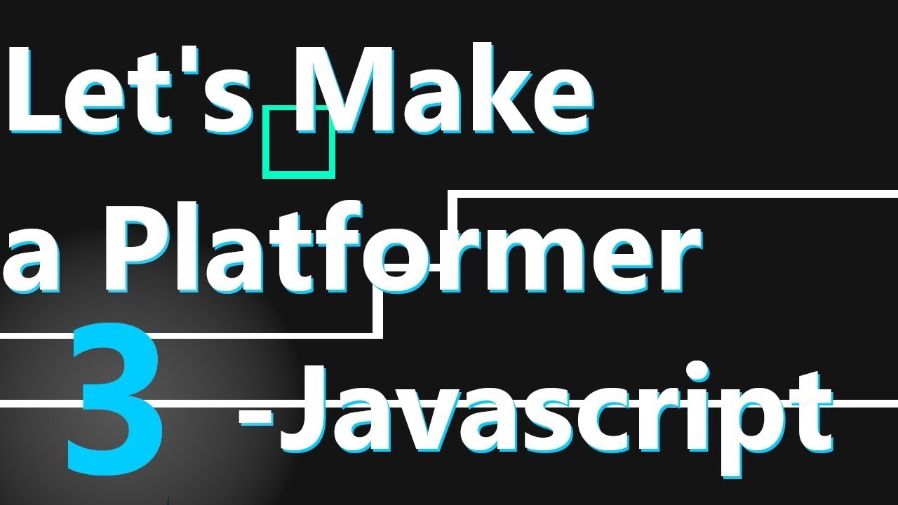 Let's make a Platformer in JavaScript 3 - Physics