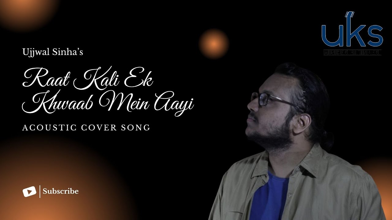 Raat Kali Ek Khwaab Mein Aayi | Acoustic Cover Song | Ujjwal Sinha | Kishore Kr | UKS Music | 2024