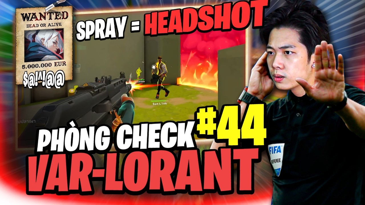 (Phòng check VAR-LORANT #44) THÁI TỬ THÁI LAN SẤY AUTO HEADSHOT !!!