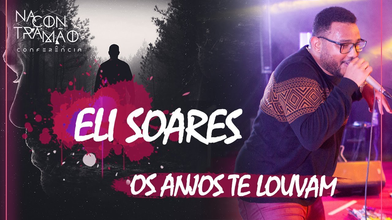 Eli Soares - Os Anjos Te Louvam - Conferência Na ContraMão 2019