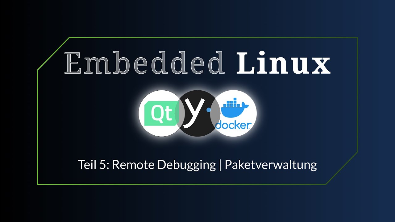 Embedded Linux mit Yocto | Teil 5 - Remote Debugging & Paketverwaltung [deutsch]