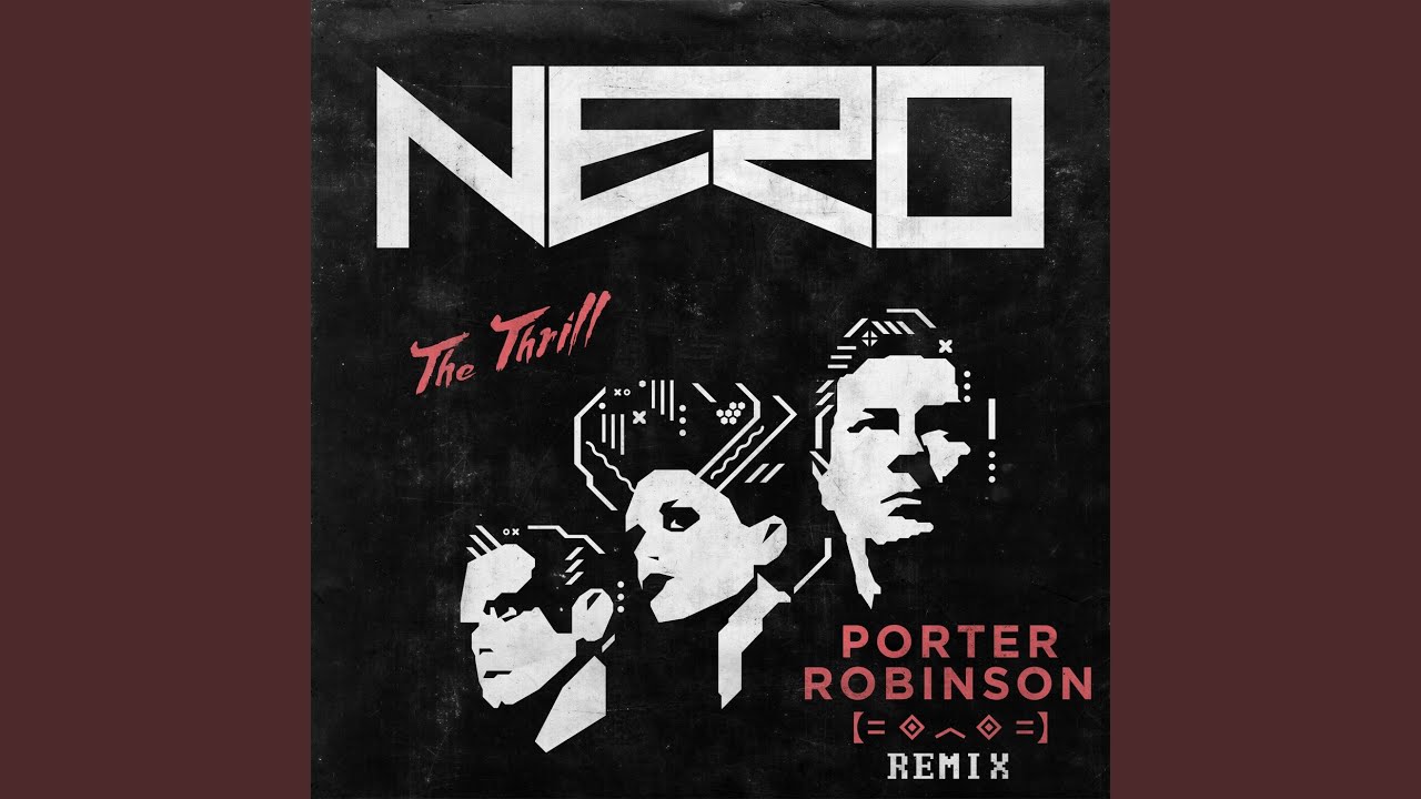 The Thrill (Porter Robinson Remix)
